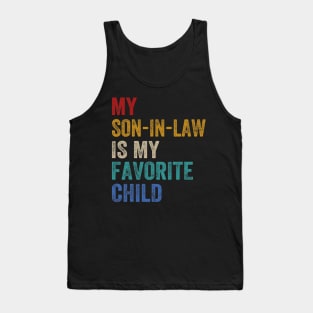 My Son In Law Is My Favorite Child Funny Family Humour Retro Tank Top